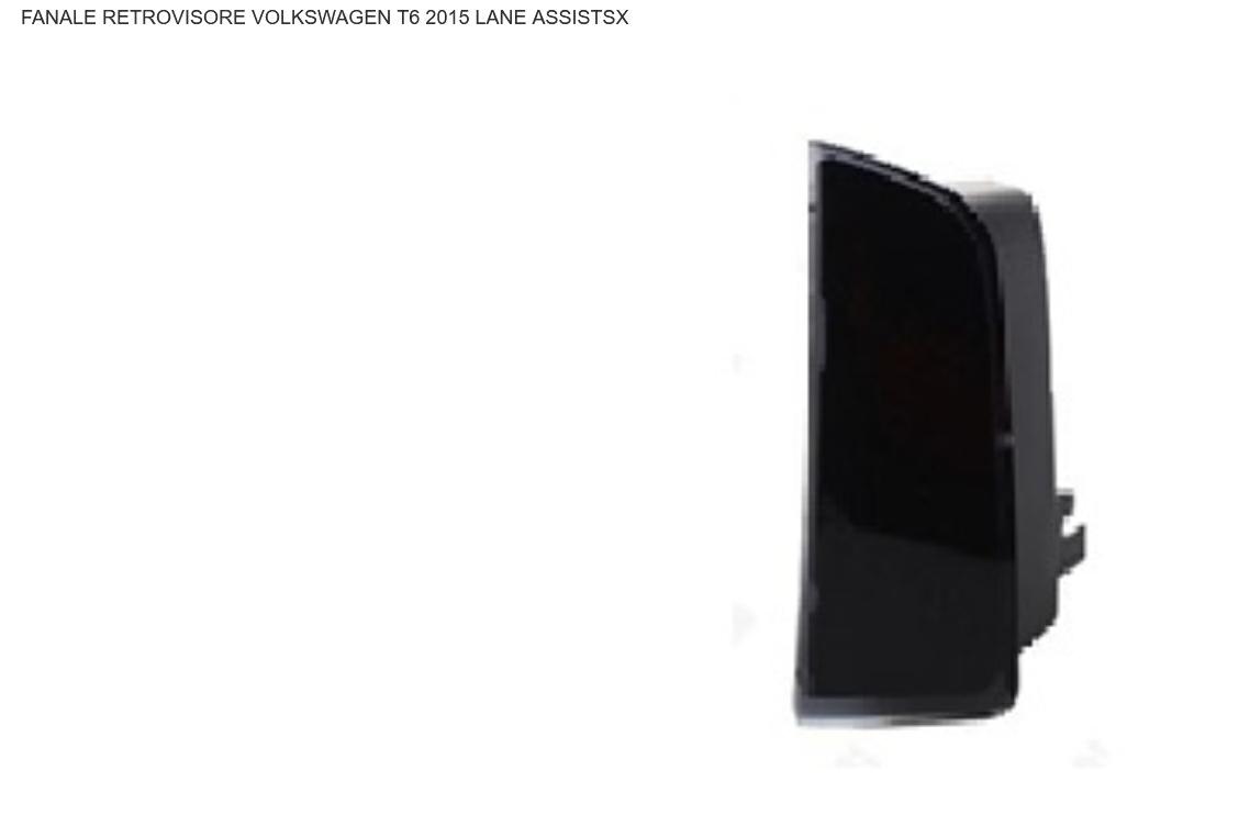 Articolo MCZHN - FANALE RETROVISORE INT SX VW TRANSPORTER T6 01/15> LANE ASSIST